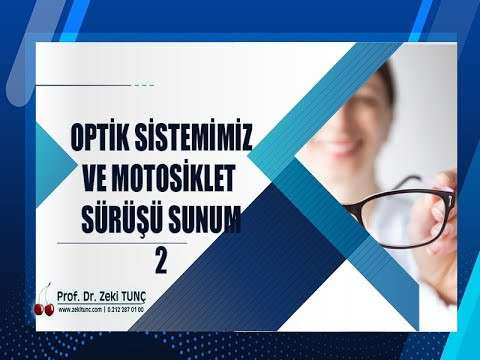 prof. dr zeki tunç,optik sistemi,motosiklet sürüşü,görme problemleri,göz sağlığı