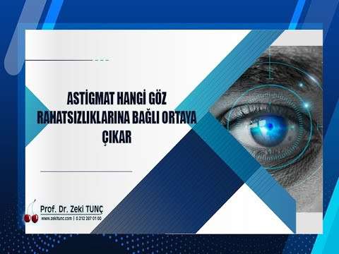 zeki tunç,göz kuruluğu,göz bozukluğu,göz sağlığı,astigmat