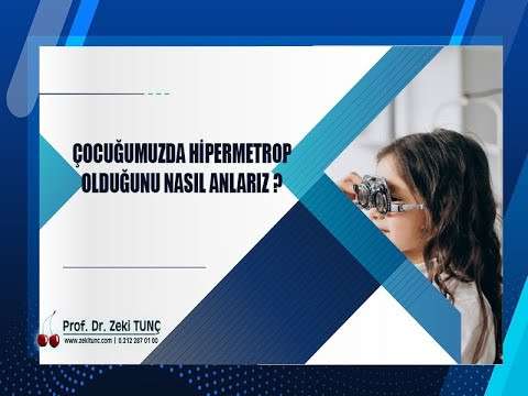 zeki tunç,hipermetrop,çocuklarda hipermetrop,göz bozukluğu,göz kuruluğu